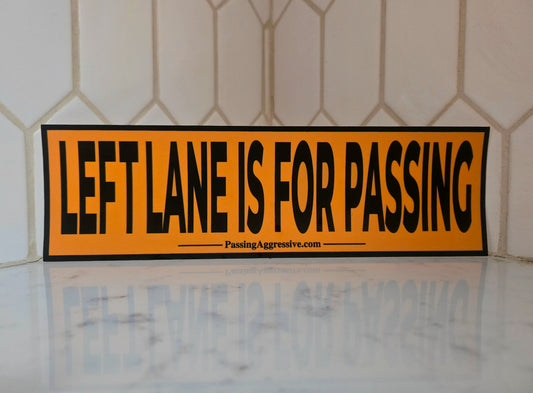 "Left Lane is for Passing" Bumper Sticker